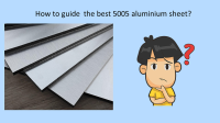Jak wybrać najlepsze 5005 arkusz aluminium